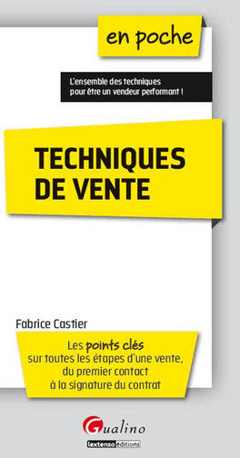 Techniques de vente : les points clés sur toutes les étapes d'une vente, du premier contact à la signature du contrat book