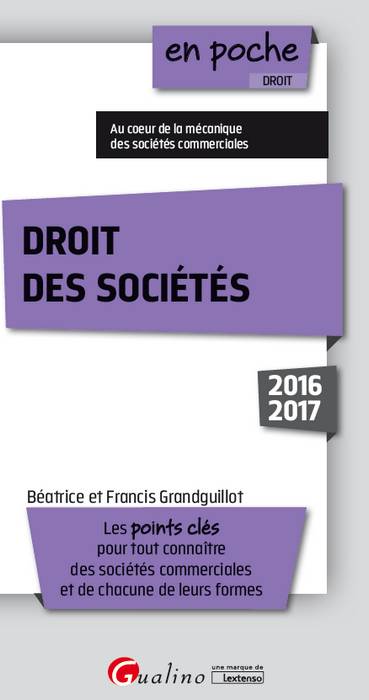 Droit des sociétés : les points clés pour tout connaître des sociétés commerciales et de chacune de leurs formes : 2016-2017 book