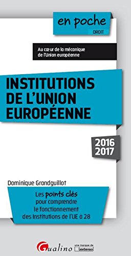 Institutions de l'Union européenne : les points clés pour comprendre le fonctionnement des institutions de l'UE à 28 Law