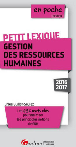 Gestion des ressources humaines, petit lexique : les 432 mots clés pour maîtriser les principales notions de GRH Business, Finance & Career