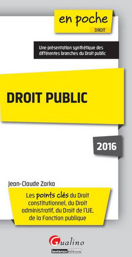 Droit public 2016 : les points clés du droit constitutionnel, du droit administratif, du droit de l'UE, de la fonction publique book