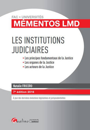 Les institutions judiciaires : les principes fondamentaux de la justice, les organes de la justice, les acteurs de la justice Law