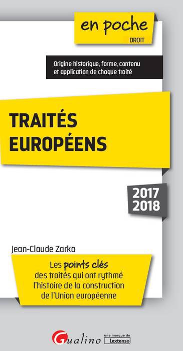 Traités européens : les points clés des traités qui ont rythmé l'histoire de la construction de l'Union européenne Law