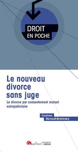 Le nouveau divorce sans juge : le divorce par consentement mutuel extrajudiciaire Law