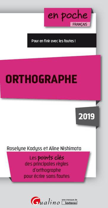 Orthographe : les points clés des principales règles d'orthographe pour écrire sans fautes : 2019 book