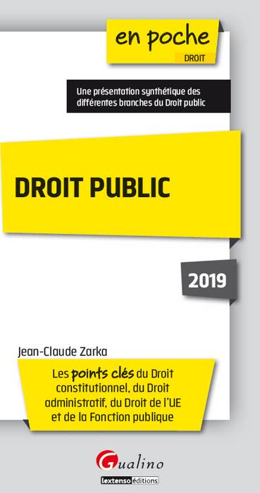 Droit public 2019 : les points clés du droit constitutionnel, du droit administratif, du droit de l'UE et de la fonction publique Business, Finance & Career