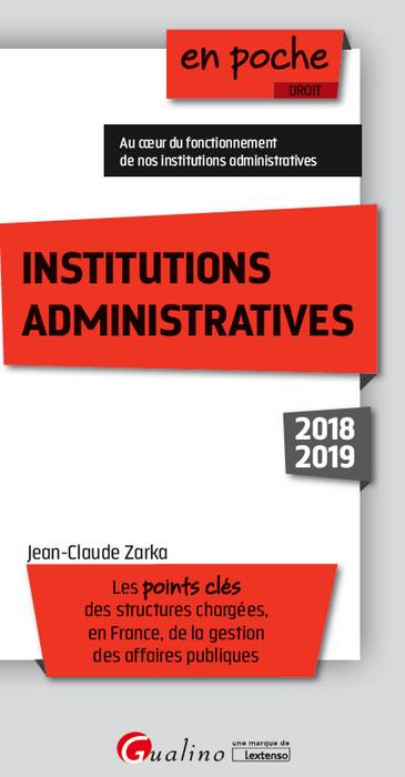 Institutions administratives 2018-2019 : les points clés des structures chargées, en France, de la gestion des affaires publiques book