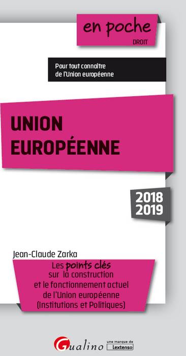 Union européenne 2018-2019 : les points clés sur la construction et le fonctionnement actuel de l'Union européenne, institutions et politiques book