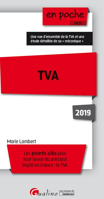 TVA : les points clés pour tout savoir du principal impôt en France : la TVA, 2019 Law