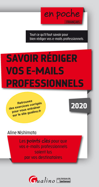 Savoir rédiger vos e-mails professionnels : les points clés pour que vos e-mails professionnels soient lus par vos destinataires : 2020 Business, Finance & Career