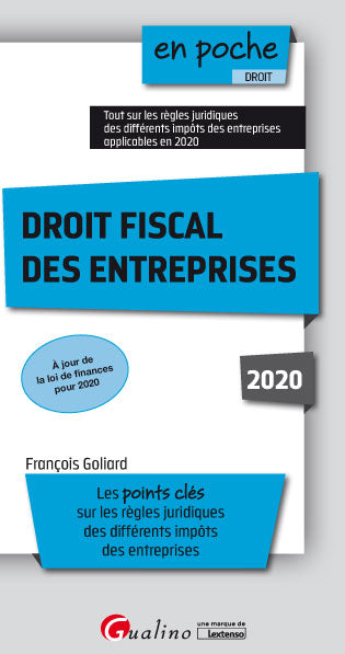 Droit fiscal des entreprises 2020 : les points clés sur les règles juridiques des différents impôts des entreprises Law