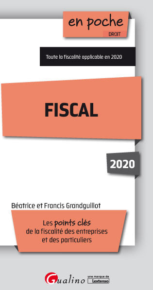 Fiscal 2020 : les points clés de la fiscalité des entreprises et de la fiscalité des particuliers à jour en 2020 Law