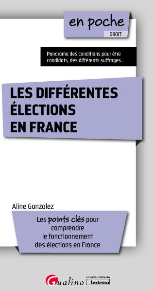 Les différentes élections en France : les points clés pour comprendre le fonctionnement des élections en France book