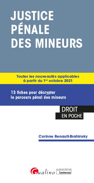 Justice pénale des mineurs : 13 fiches pour décrypter le parcours pénal des mineurs : toutes les nouveautés applicables à partir du 1er octobre 2021 Law