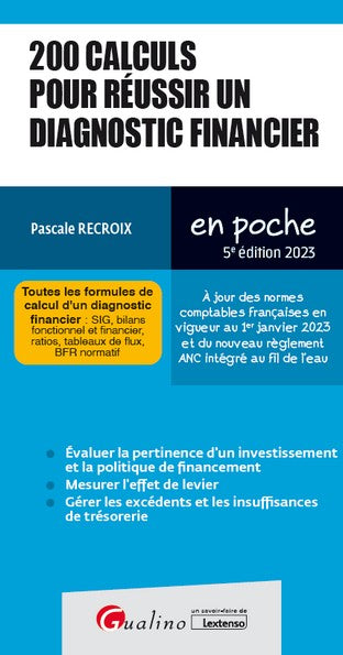 200 calculs pour réussir un diagnostic financier : toutes les formules de calcul d'un diagnostic financier : 2023 Business & Technology