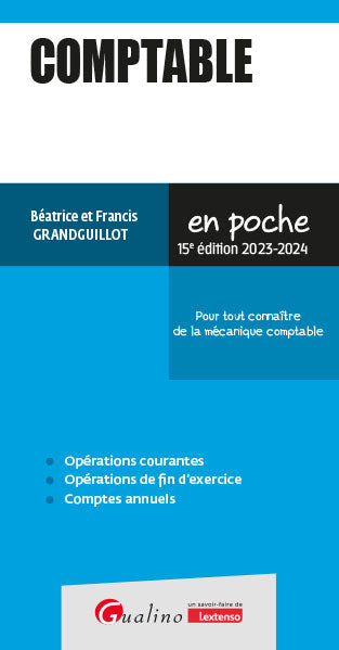 Comptable : pour tout connaître de la mécanique comptable : 2023-2024 Business, Finance & Career