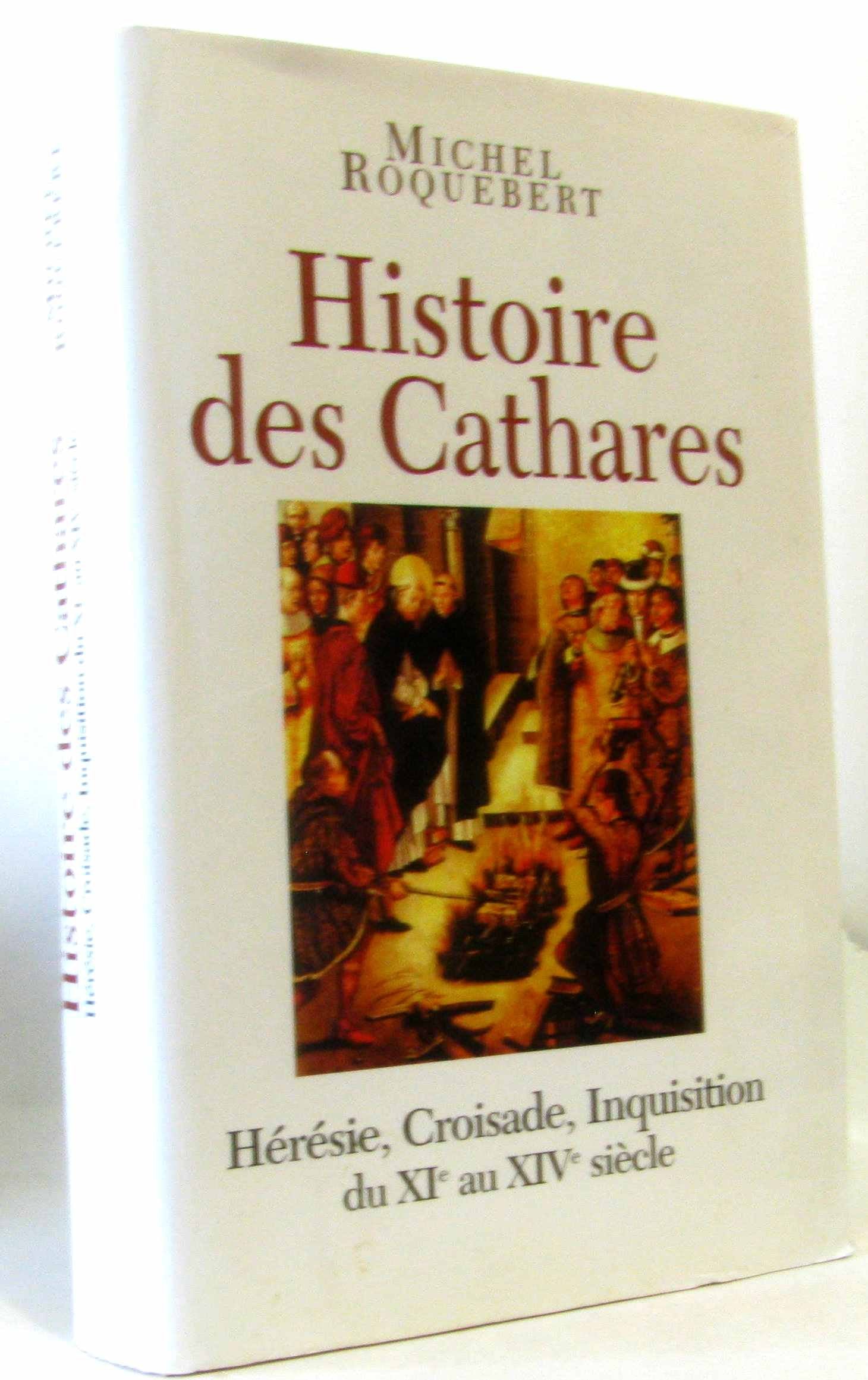 Histoire des Cathares. Hérésie, Croisade, Inquisition, du XIe au XIVe siècle. Books
