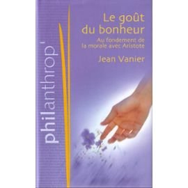 Le goût du bonheur : Au fondement de la morale avec Aristote book