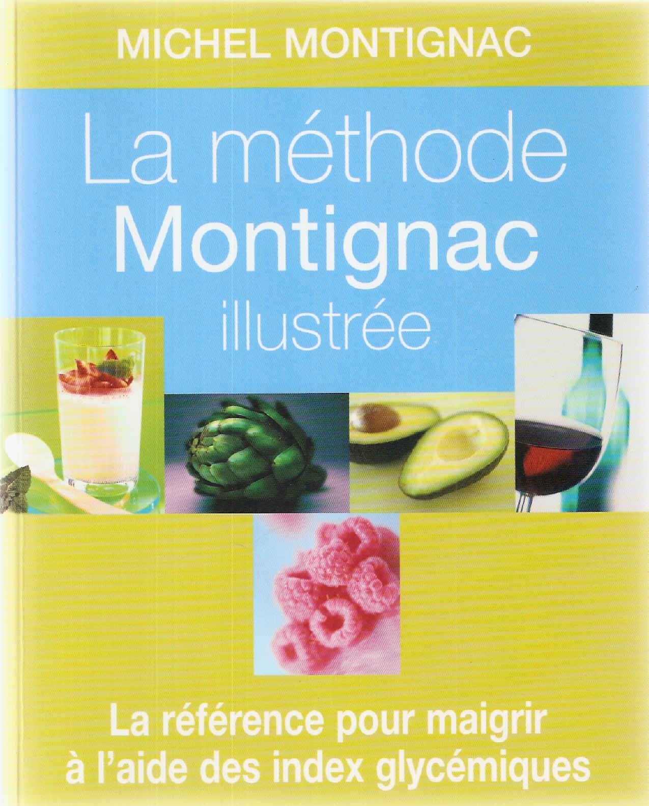 La méthode Montignac illustrée. La référence pour maigrir à lâide des index glycémiques Books