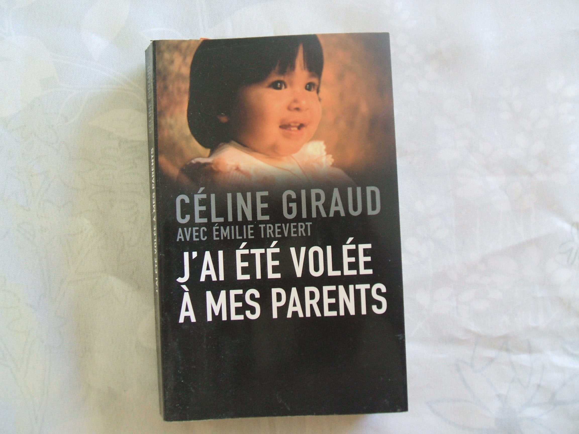 J'ai été volée à mes parents Books
