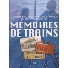 L'AVENTURE DU CHEMIN DE FER EN FRANCE DE 1827 A AUJOURD'HUI -MEMOIRES DE TRAINS Books