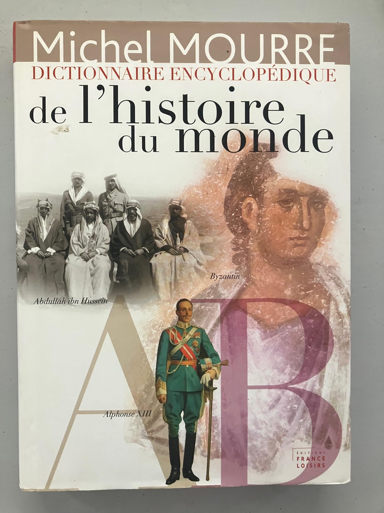 Dictionnaire Encyclopédique de L'Histoire du Monde A-B book