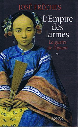 L'empire Des Larmes La Guerre De L'opium Books