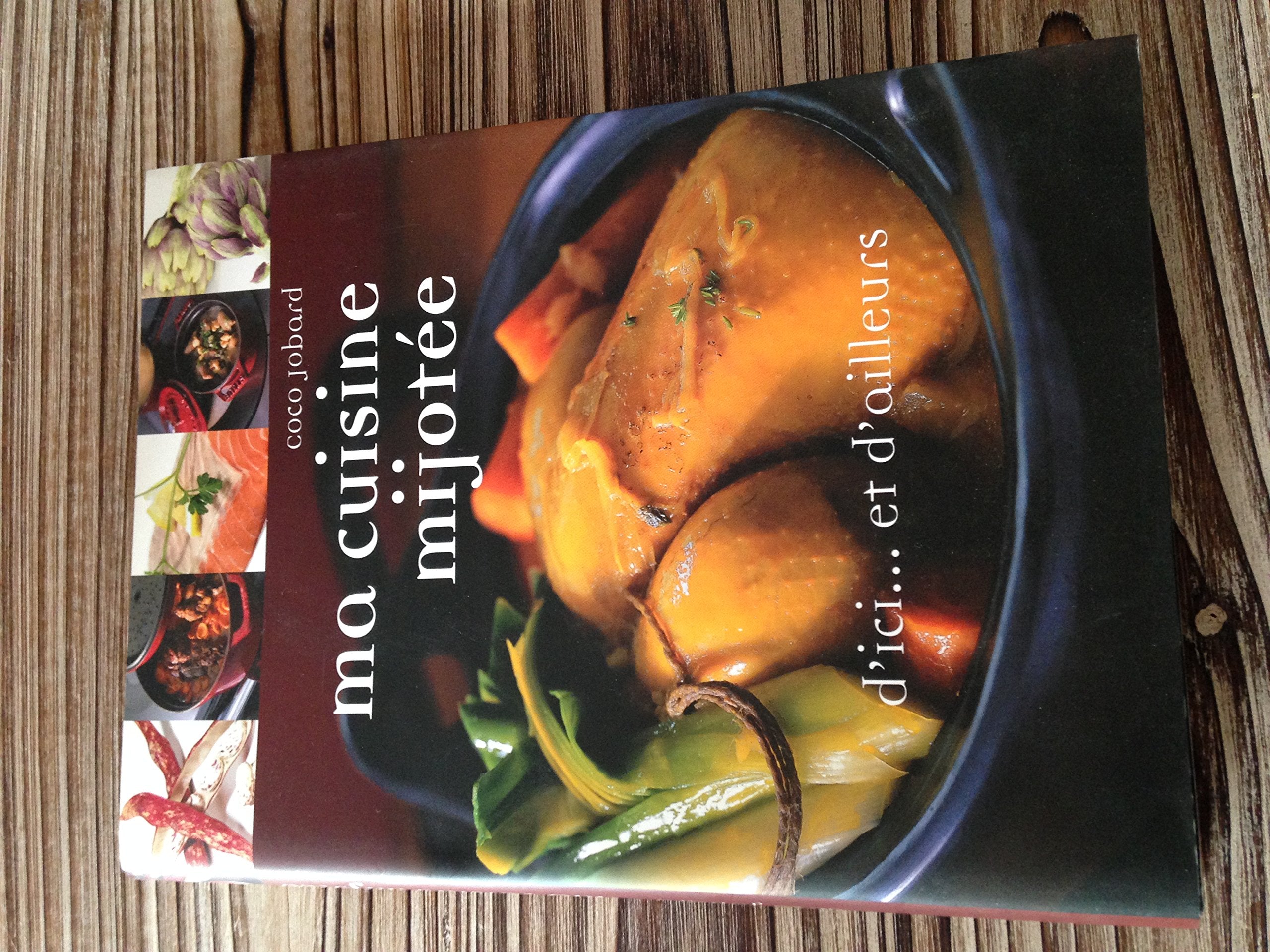 Ma cuisine mijotée...d'ici et d'ailleurs Books