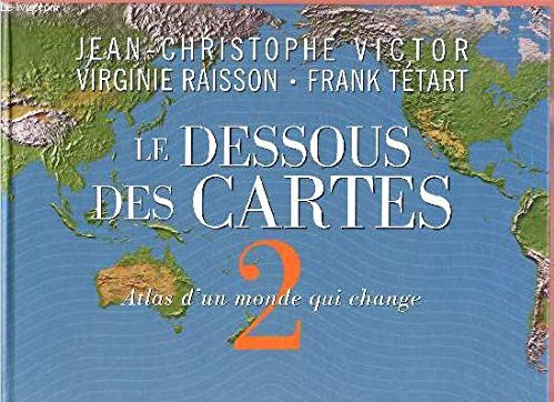 LE DESSOUS DES CARTES - TOME 2 EN 1 VOLUME : ATLAS D'UN MONDE QUI CHANGE Books