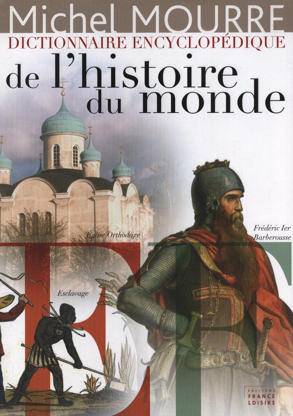 Dictionnaire encyclopédique de l'histoire du monde. Dictionnaire encyclopédique de l'histoire du monde. E-F Books