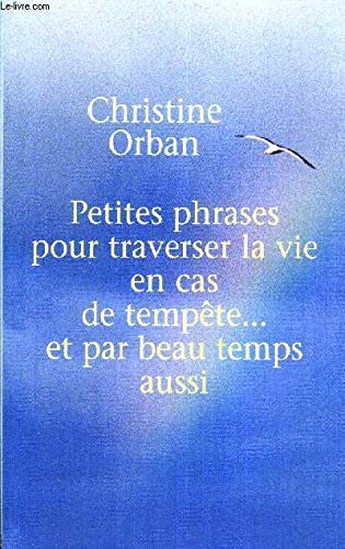 Petites phrases pour traverser la vie en cas de tempête... et par beau temps aussi Books