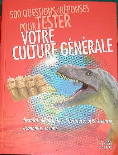 500 Questions/Réponses pour tester votre Culture Générale Books