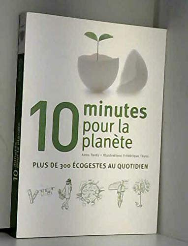 10 minutes pour la planète : plus de 300 éco-gestes au quotidien book