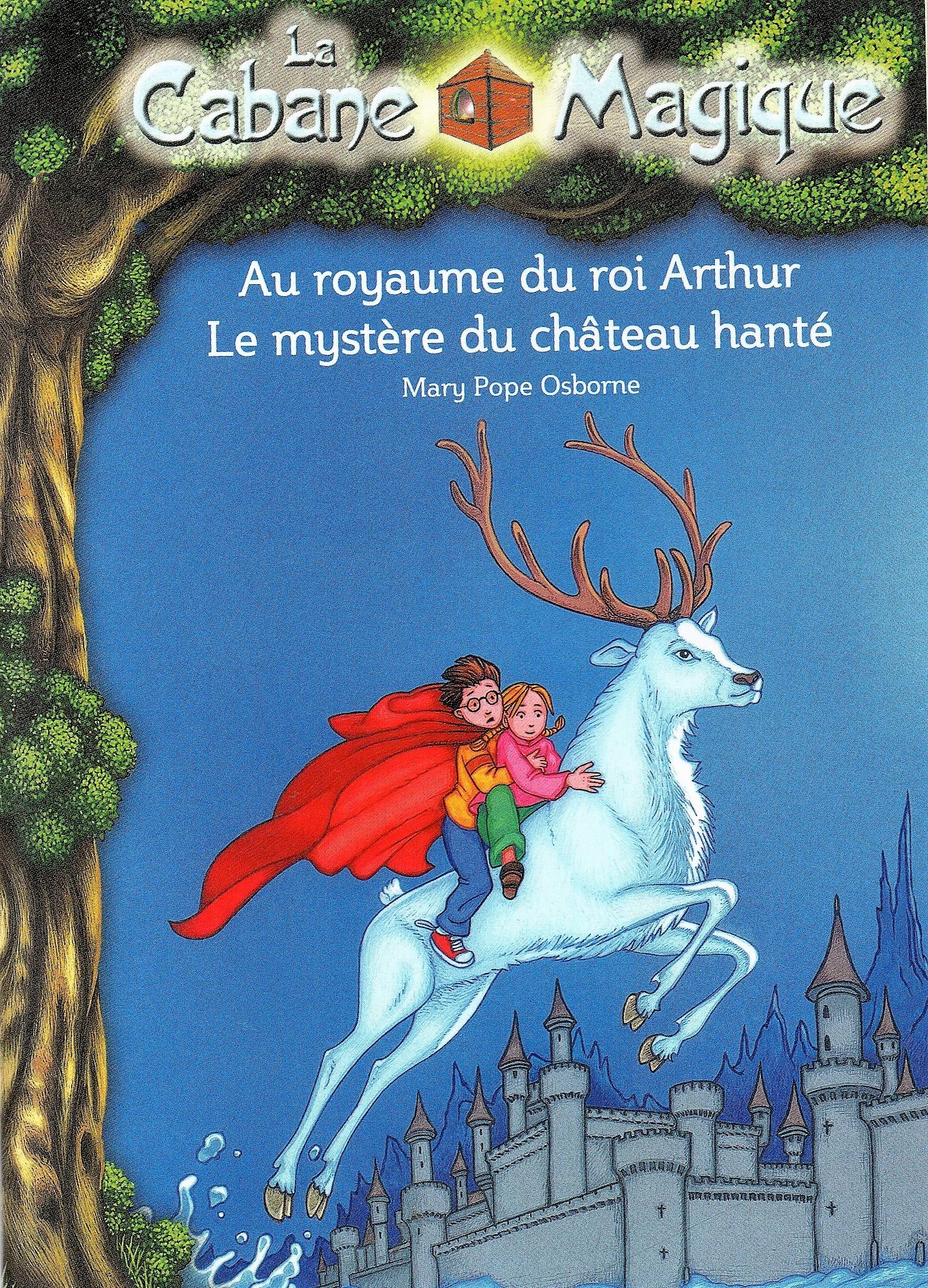lA CABANE MAGIQUE Au royaume du roi arthur et Le mystère du chateau hanté Books