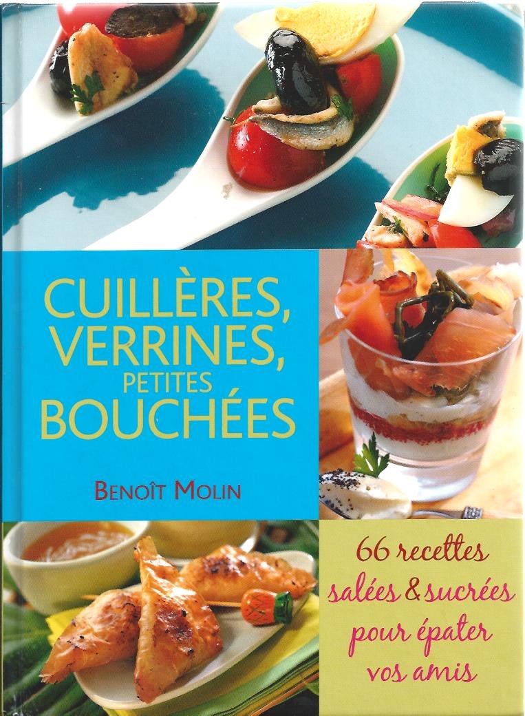 Cuillères, verrines, petites bouchées 66 RECETTES Salées et Sucrées Books