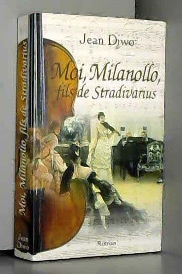 Moi Milanollo fils de Stradivarius book
