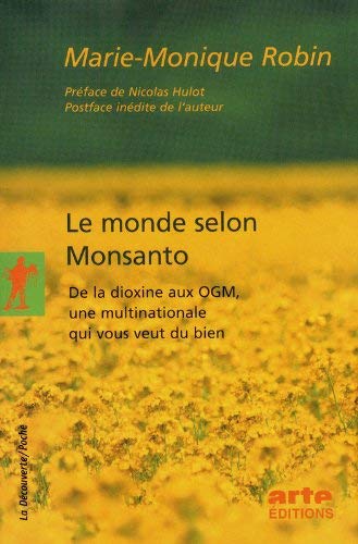 Le monde selon Monsanto de Marie-Monique ROBIN (Postface, Auteur), Nicolas HULOT (Préface) (12 mars 2009) Broché book