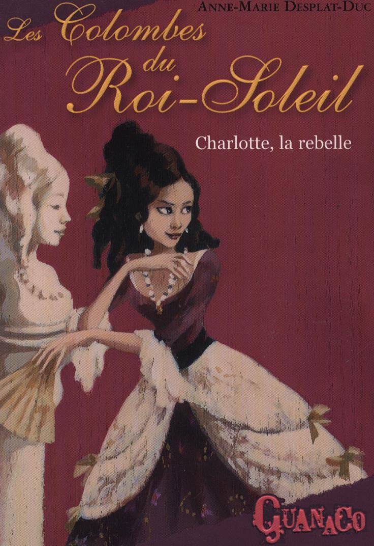 les colombes du roi soleil - charlotte la rebelle dvd