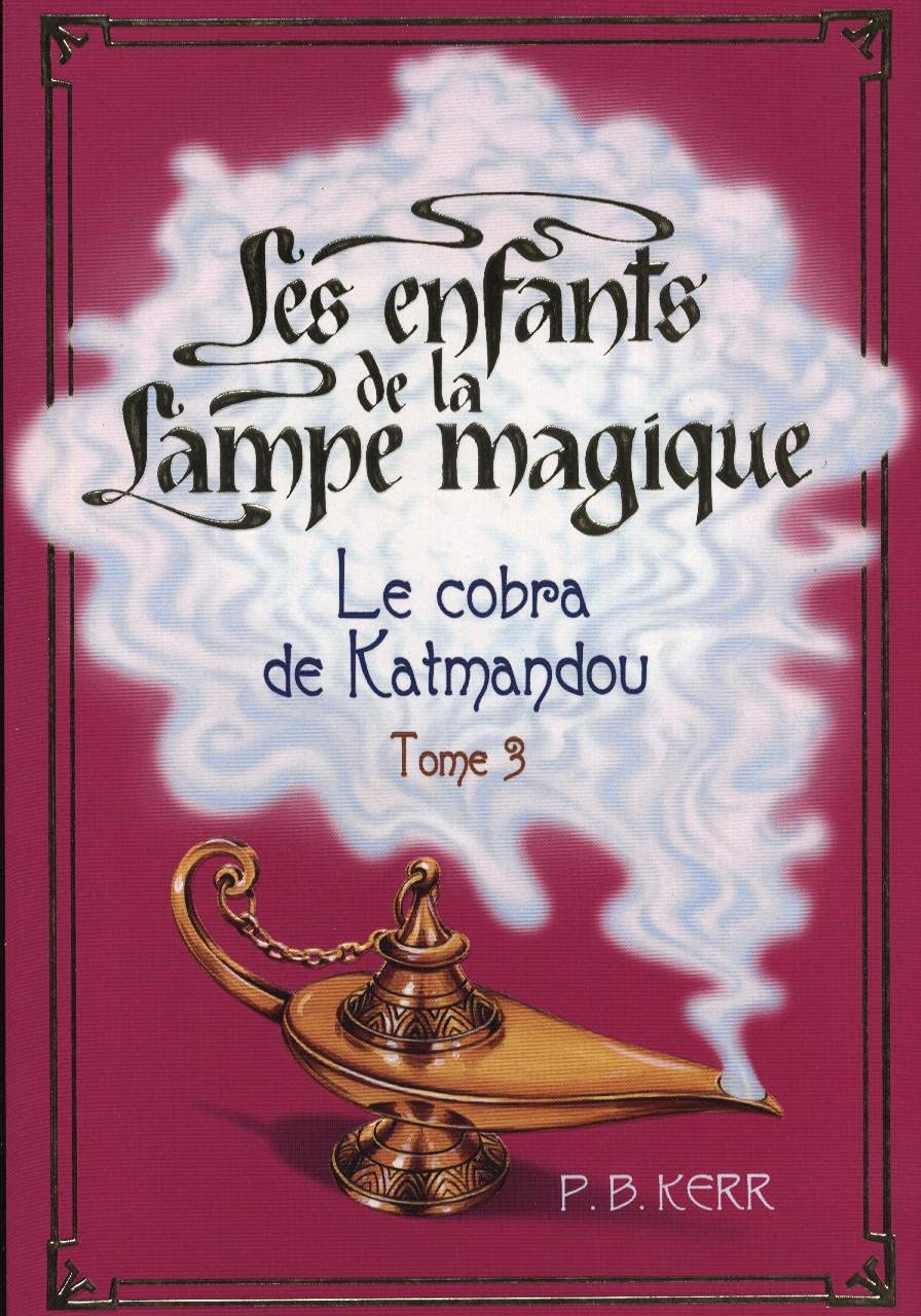 LES ENFANTS DE LA LAMPE MAGIQUE.LE COBRA DE KATMANDOU.TOME 3. Books