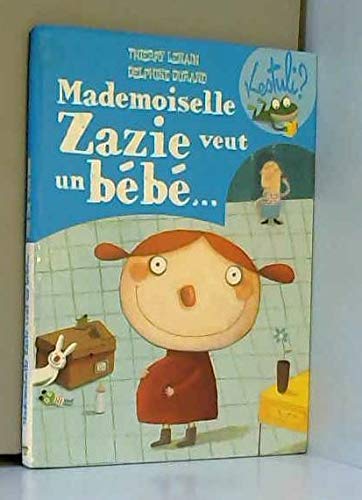Mademoiselle Zazie veut un bebe ... book