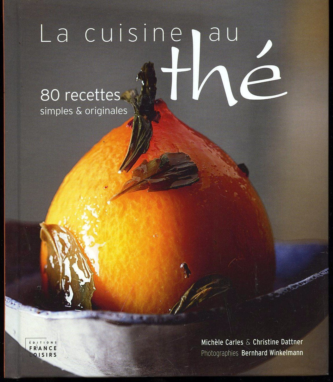 La cuisine au thé, 80 recettes simples et originales Books