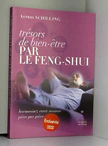 Trésors de bien-être par le Feng-Shui - harmonisez votre maison pièce par pièce Books