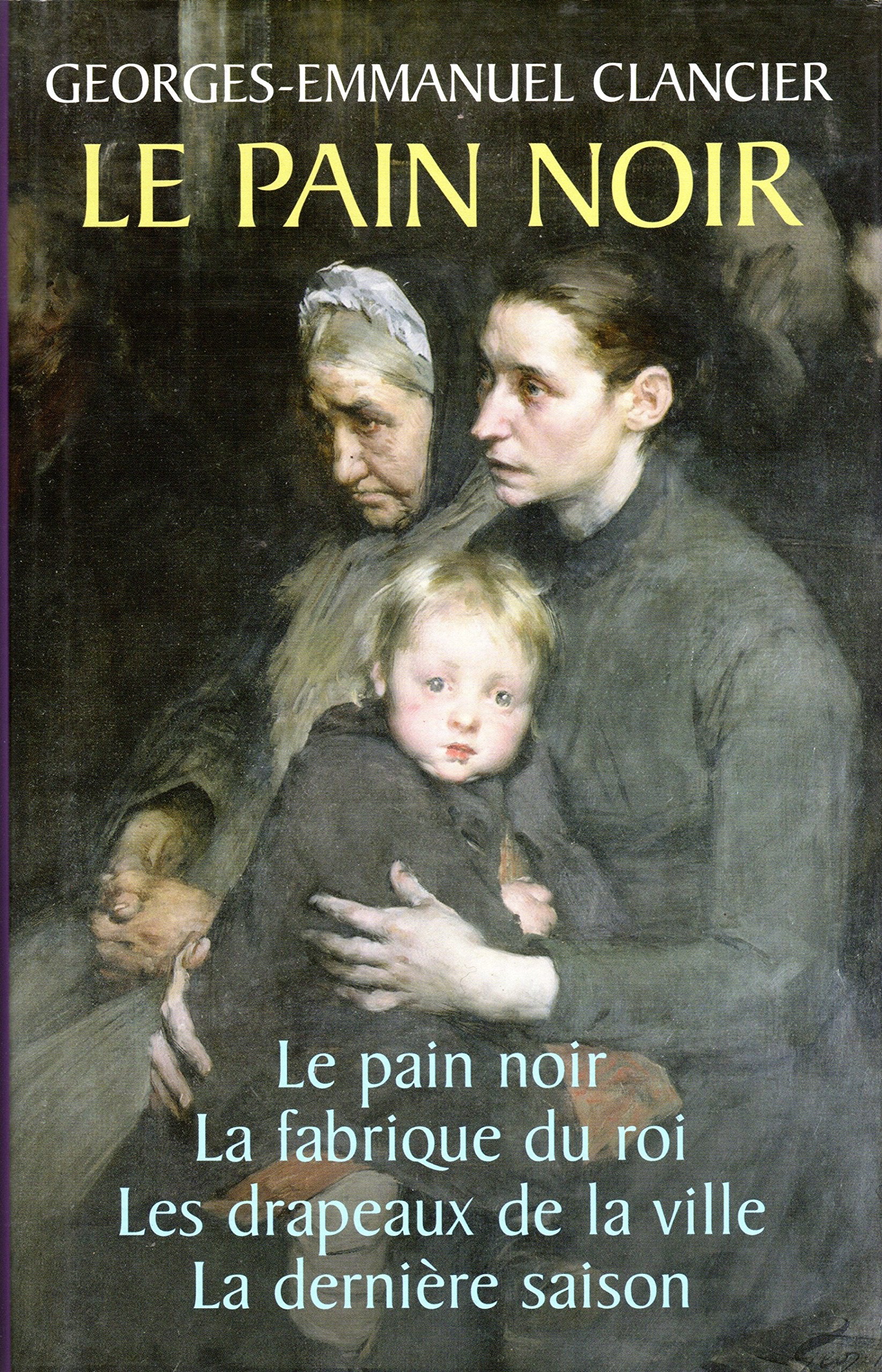LE PAIN NOIR. (LE PAIN NOIR,LA FABRIQUE DU ROI,LES DRAPEAUX DE LA VILLE, LA DERNIERE SAISON) Books