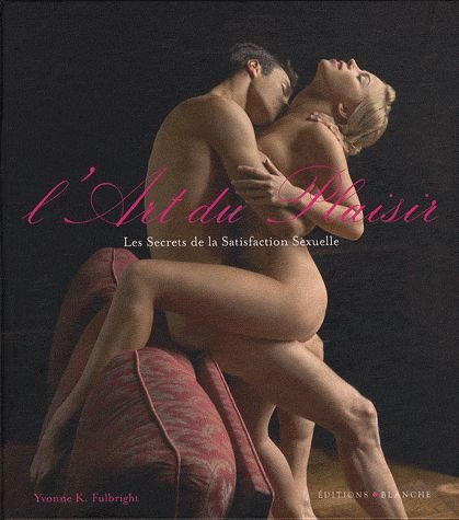 L'ART DU PLAISIR. Les secrets de la satisfaction sexuelle Books