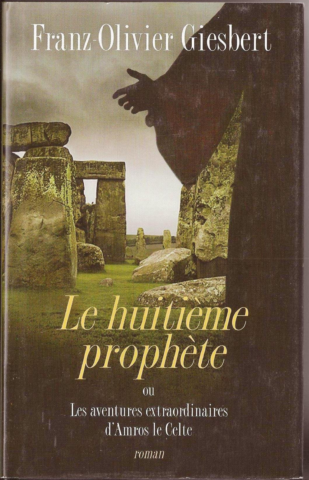 Le huitième prophète ou Les aventures extraordinaires d'Amros le Celte book