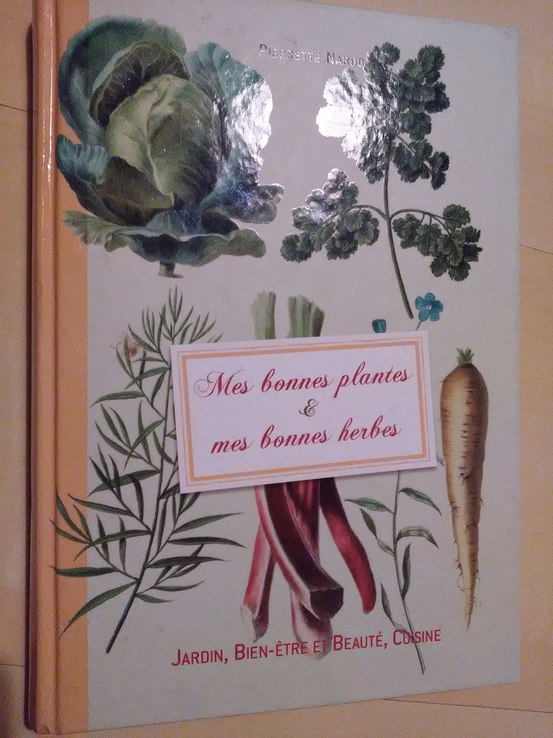 Mes bonnes plantes & mes bonnes herbes book