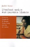 L'enfant noire aux parents blancs: Comment l'apartheid fit changer Sandra Laing trois fois de coule Books