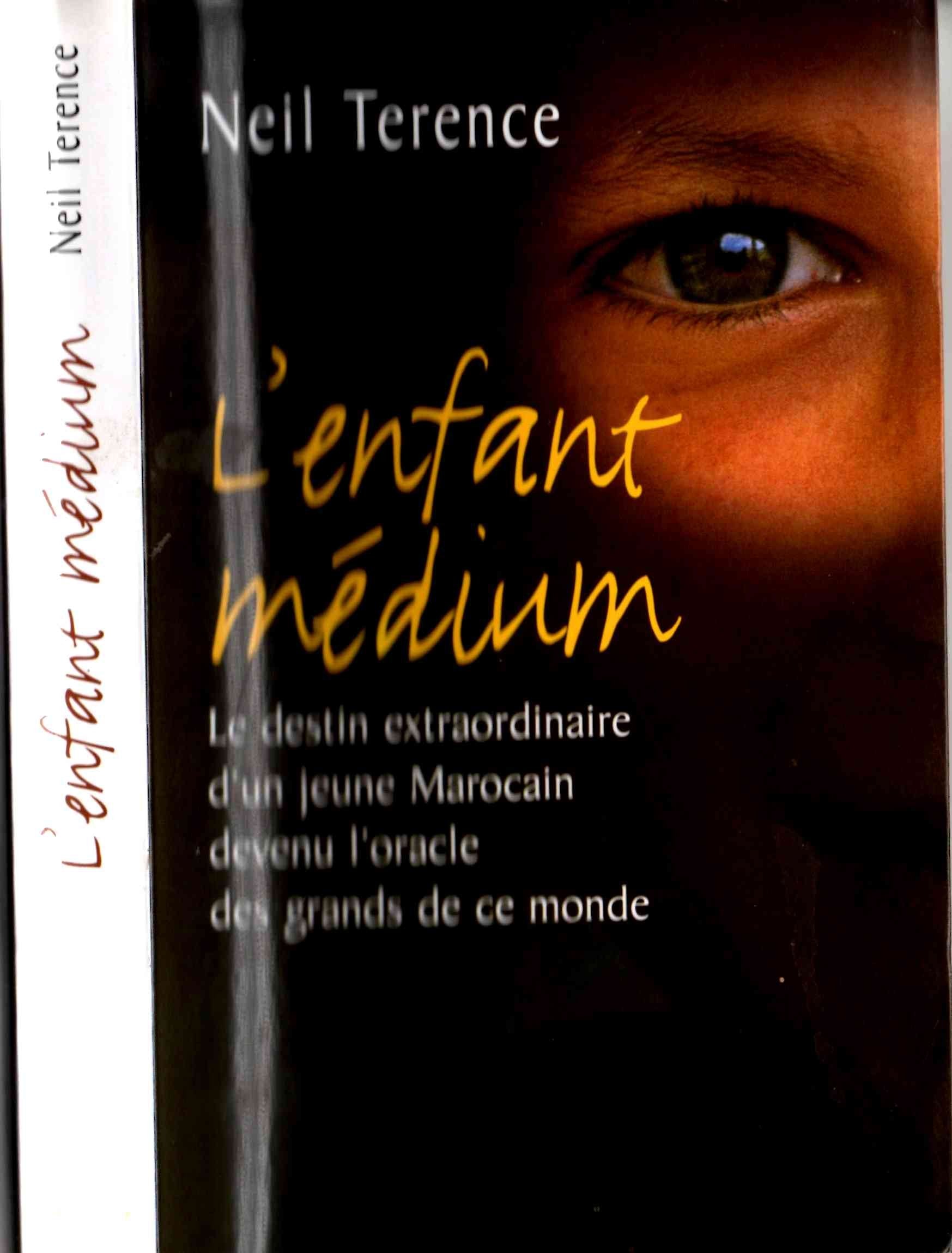L'enfant médium. le destin extraordinaire d'un jeune Marocain devenu l'oracle des grands de ce monde Books