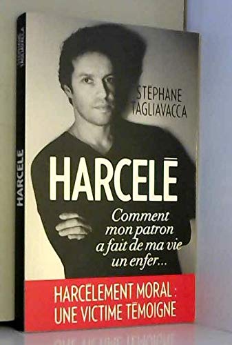 Harcelé : Comment mon patron a fait de ma vie un enfer... book