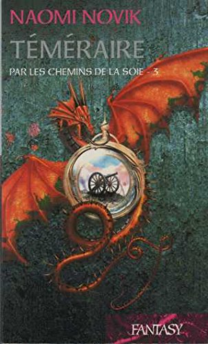 temeraire - Par Les Chemins De La Soie tome 3 book
